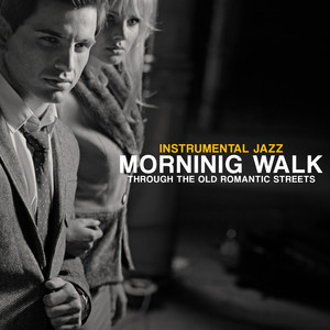 Morninig Walk Through the Old Romantic Streets – Instrumental Jazz