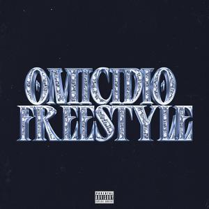 OMICIDIO FREESTYLE (Explicit)