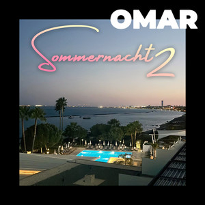 OMAR - SOMMERNACHT 2 (Explicit)