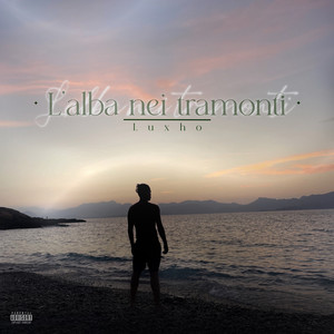 L'alba nei tramonti (Explicit)