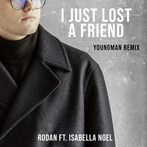 I Just Lost a Friend (YoungMan Remix)