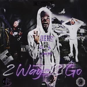 2 Ways 2 Go (Explicit)