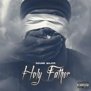 Holy Father (Explicit)