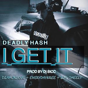 I get it (feat. Big omeezy, Diamonique & everyday kree) (Explicit)