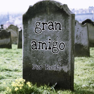 GRAN AMIGO (Explicit)