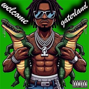 Welcome 2 gatorland (Explicit)