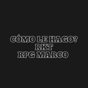 ¿Como Le Hago? (feat. RKT) (Explicit)