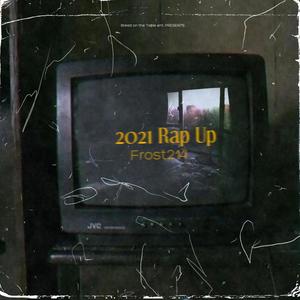 2021 Rap Up (Explicit)