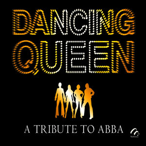 Dancing Queen: A Tribute To ABBA