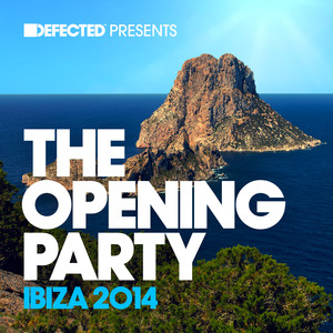 Defected presents The Opening Party Ibiza 2014 Mixtape