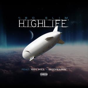 High Life (feat. Xay Hill & GodFearin)