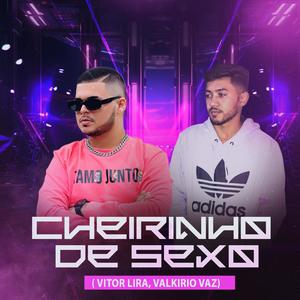 CHEIRINHO DE SEXO (feat. VALKIRIO VAZ)