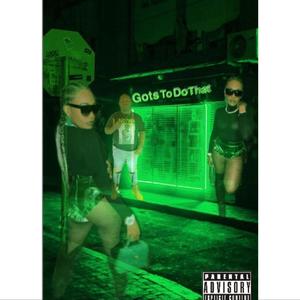 Gots to do that (feat. Keith Carroll) (Explicit)