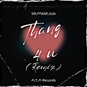 Thang 4 u (Remix) [Explicit]