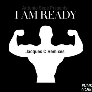 I Am Ready (Jacques C Mono Mix)