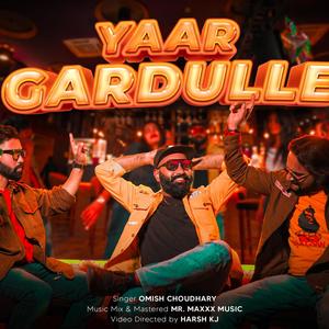 yaar gardulle(feat. omish choudhary)