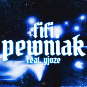 PEWNIAK (feat. yJoze) (Explicit)