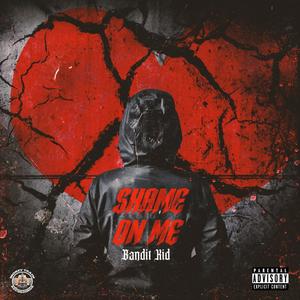 Shame On Me (Explicit)