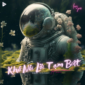 Khó Nói Lời Tạm Biệt (Remix)