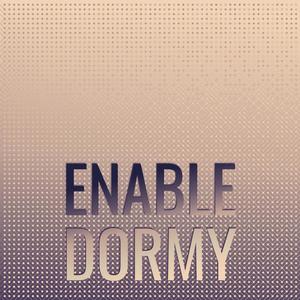 Enable Dormy