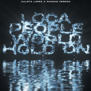 Loca People x World Hold on