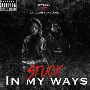 stuck in my ways (feat. Ekillaoffdablockk) (Explicit)