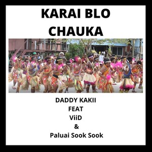 Karai Blo Chauka (feat. Viid & Paluai Sook Sook)