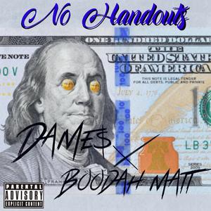 No Handouts (feat. Boodah Matt) [Explicit]