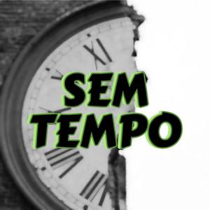 Sem Tempo (Explicit)