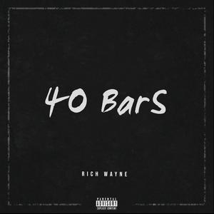 Rich Wayne - 40 Bars (Explicit)