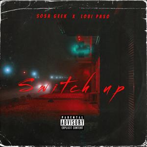 Switch up(feat. Sosa Geek) (Explicit)