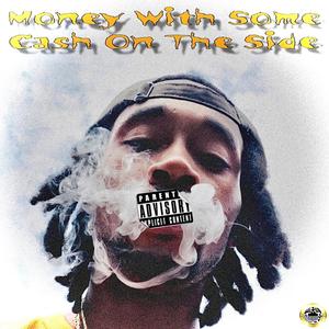 Money With Some Cash On The Side (Explicit)