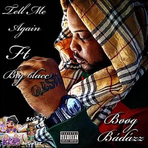 Tell Me Again (feat. Big 6lacc) (Explicit)