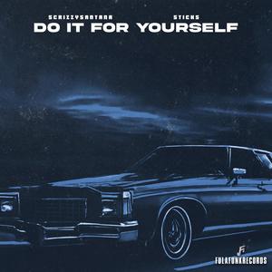 Do it for yourself (feat. StickS & ScrizzySantana) (Explicit)