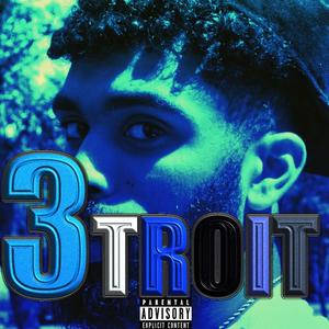 3TROIT (Explicit)