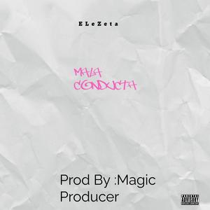 Mala Conducta (feat. ELeZeta) (Explicit)