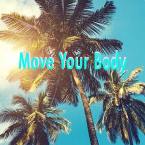 Move Your Body (Explicit)