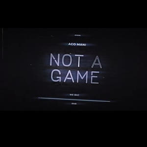 Not A Game (Explicit)