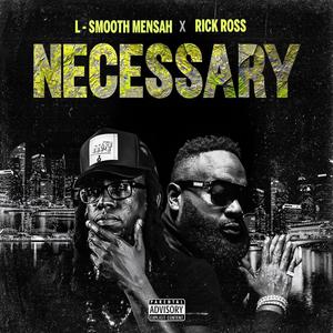 Necessary (feat. Rick Ross) [Explicit]