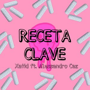 Receta clave (feat. XAIID & Alessandro caz) [Explicit]