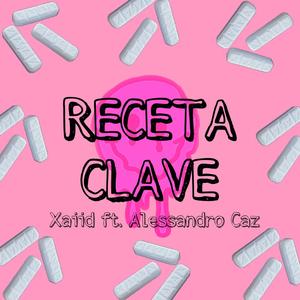 Receta clave (feat. XAIID & Alessandro caz) (Explicit)