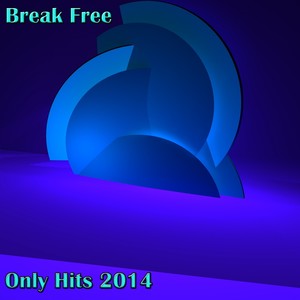 Break Free (Only Hits 2014)