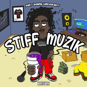 STIFF MUZIK (Explicit)