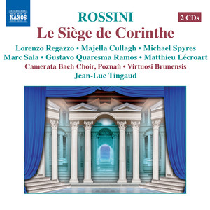 ROSSINI, G.: Siege de Corinthe (Le) [Opera] [Regazzo, Cullagh, Spyres, Sala, Ramos, Poznan Camerata Bach Choir, Virtuosi Brunensis, Tingaud]