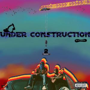 Under Construction 2 (Explicit)