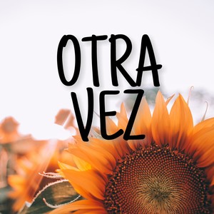 Otra Vez