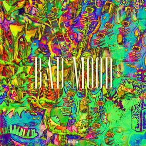 bad mood (feat. Slimey Z) (Explicit)