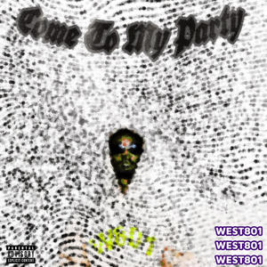 Come To My Party (feat. DennayMS) (Explicit)