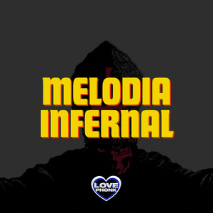 MELODIA INFERNAL (Explicit)