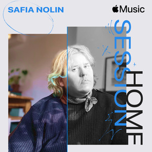 Apple Music Home Session: Safia Nolin (Explicit)